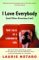 I Love Everybody (and Other Atrocious Lies) True Tales of a Loudmouth Girl by Laurie Notaro