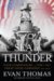 Sea of Thunder Four Commanders and the Last Great Naval Campaign 1941-1945 by Evan Thomas