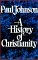 A History of Christianity by Paul Johnson