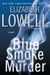 Blue Smoke and Murder (St. Kilda Consulting, #4) by Elizabeth Lowell