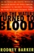 And the Waters Turned to Blood by Rodney Barker