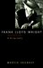 Frank Lloyd Wright A Biography by Meryle Secrest