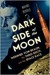 Dark Side of the Moon Wernher Von Braun, the Third Reich, and the Space Race by Wayne Biddle