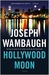 Hollywood Moon A Novel by Joseph Wambaugh