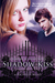 Shadow Kiss (Vampire Academy, #3)  by Richelle Mead