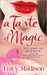 A Taste of Magic (Magic, # 1) by Tracy Madison