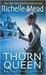 Thorn Queen (Dark Swan, #2) by Richelle Mead