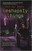 Unshapely Things (Connor Grey, #1) by Mark Del Franco