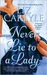 Never Lie to a Lady (Neville Family, #1) by Liz Carlyle