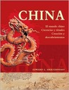 China: El mundo chino, creencias y rituales, creacion y descubrimientos (Spanish Edition)