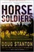 Horse Soldiers The Extraordinary Story of a Band of US Soldiers Who Rode to Victory in Afghanistan by Doug Stanton