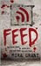 Feed (Newsflesh, #1) by Mira Grant