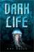 Dark Life (Dark Life, #1) by Kat Falls