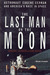 The Last Man on the Moon Astronaut Eugene Cernan and America's Race in Space by Eugene Cernan