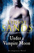 Under a Vampire Moon (Argeneau, #16) by Lynsay Sands