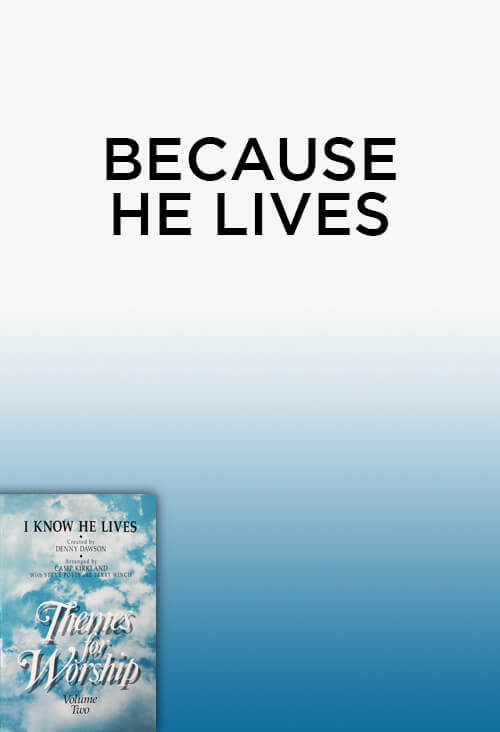 Because He Lives