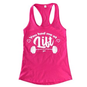 You Had me at Lift Racerback Tank