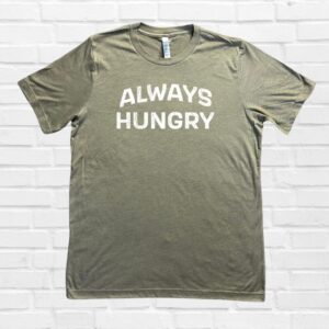 Always Hungry Tee