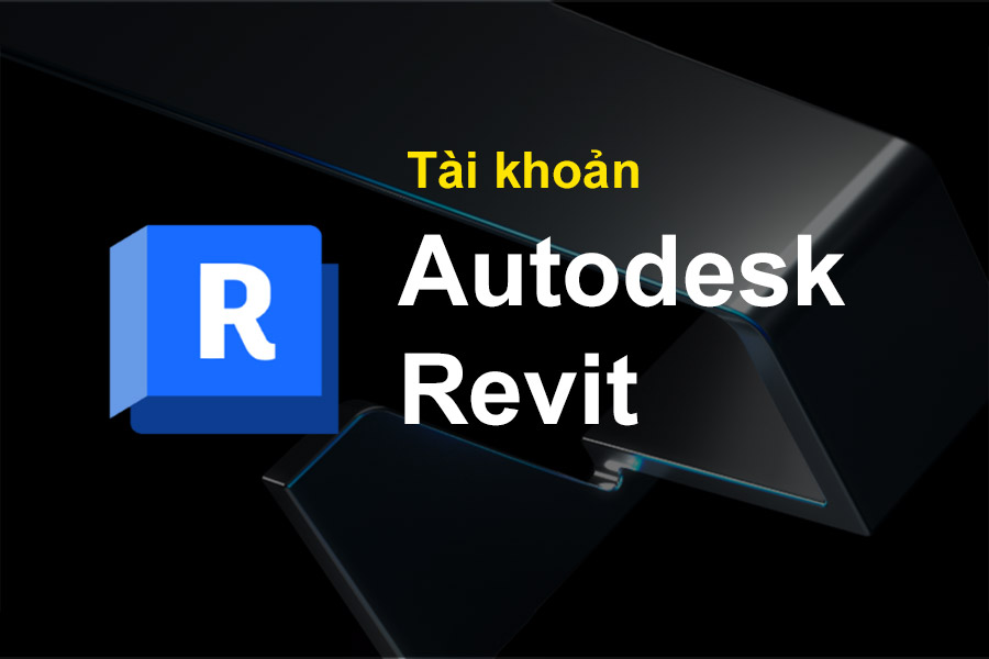 Tài khoản Autodesk Revit bản quyền