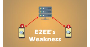 E2EE's weakness