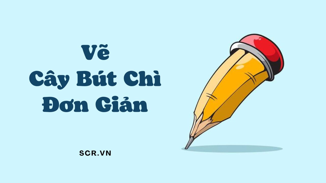 Vẽ Cây Bút Chì Đơn Giản