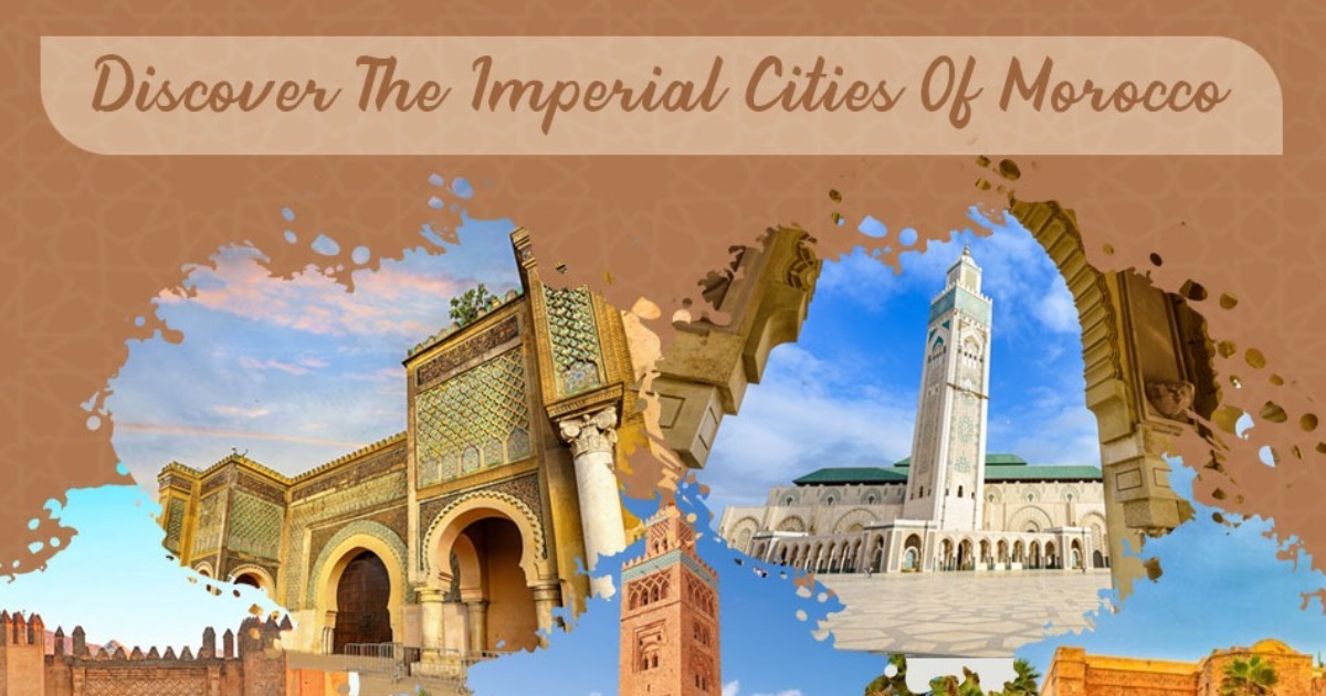 The 4 imperial cities of Morocco