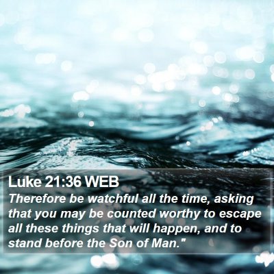 Luke 21:36 WEB Bible Verse Image