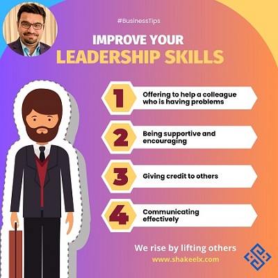 Improve your Leadership Skills! – Shakeel Ahmad