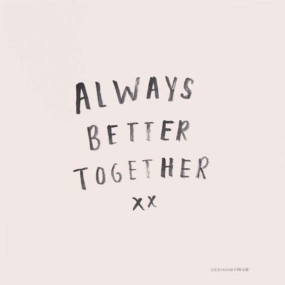 Better Together Quotes