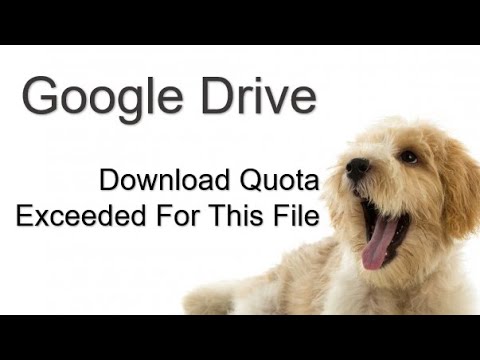 Google Drive Download Quota Exceeded