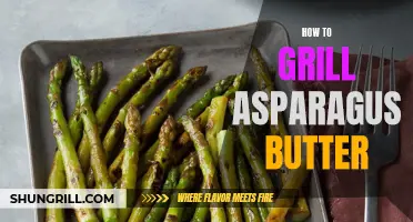 The Ultimate Guide to Grilling Asparagus with Delicious Butter Infusion