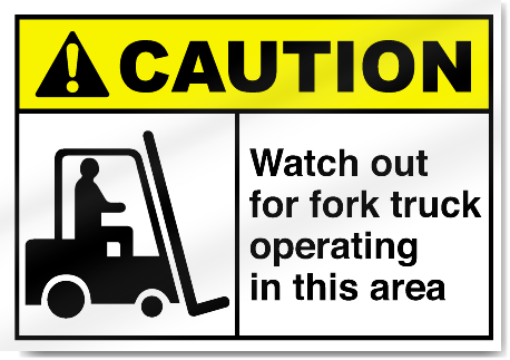 Watch Out For Fork Truck Operating In Th Caution Signs | SignsToYou.com