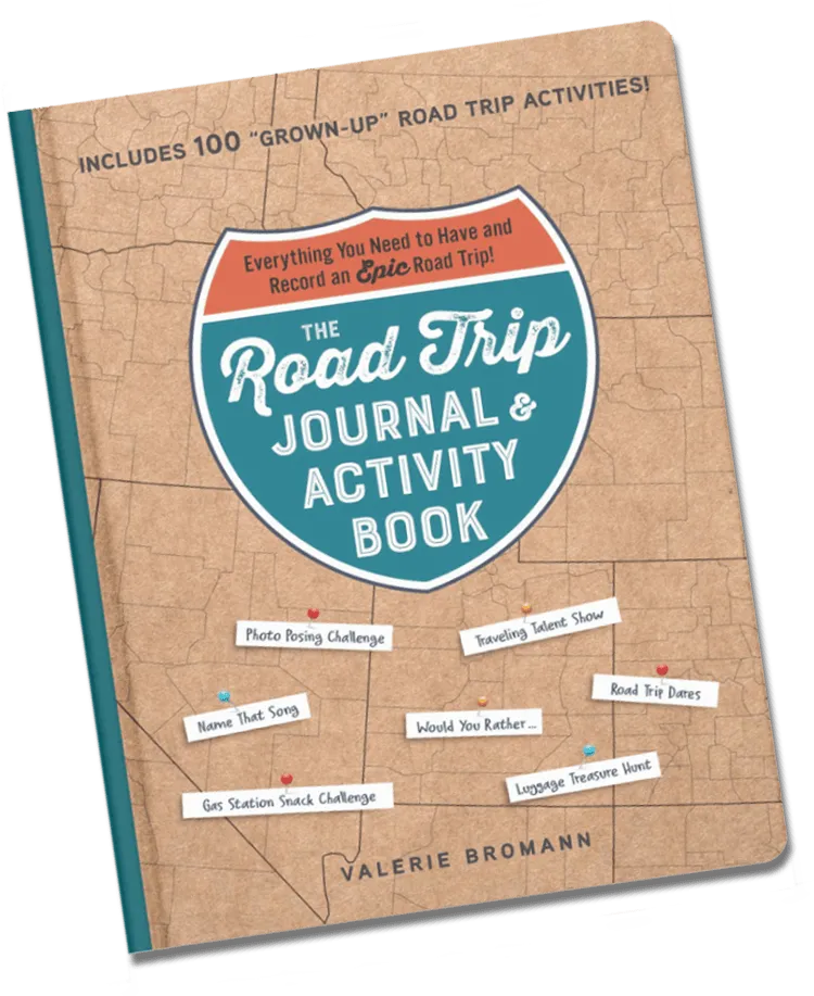 The Road Trip Journal & Activity Book - Everything You Need to Have and Record an Epic Road Trip! By Valerie Bromann