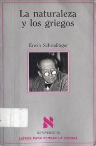 La Naturaleza Y Los Griegos - Erwin Schrödinger