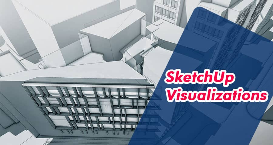 The Ultimate Guide to Enhance Your SketchUp Visualizations