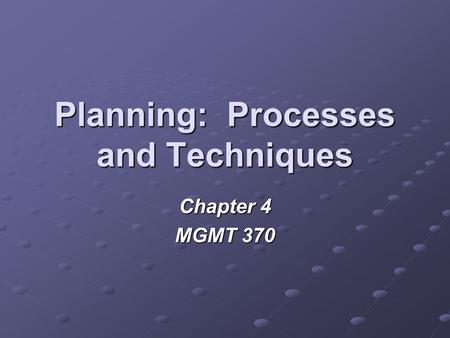 Planning: Processes and Techniques