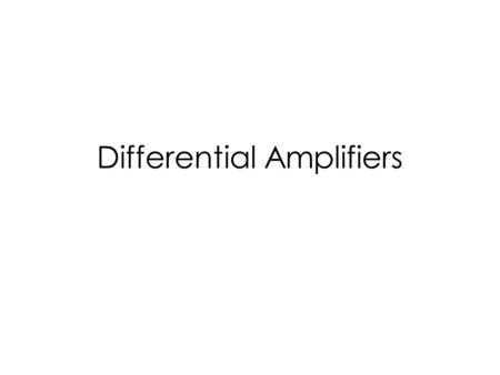 Differential Amplifiers