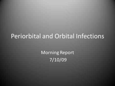 Periorbital and Orbital Infections