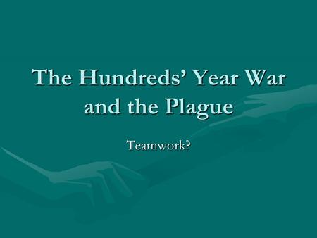 The Hundreds’ Year War and the Plague Teamwork?. A Church Divided Pope and King CollidePope and King Collide –Kings must obey Popes (Boniface stated)