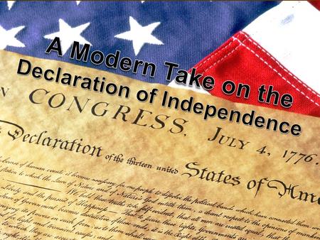 The Declaration of Independence The unanimous Declaration of the thirteen united States of America.