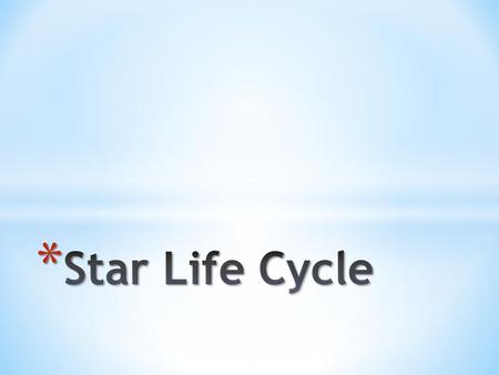 Star Life Cycle.