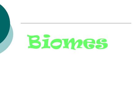 Biomes.