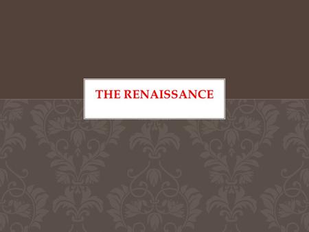 When? 1300s (14 th century) Where? Northern Italy Later in Northern Europe Why? What was happening in Europe in the 1300s? IT ALL STARTED…