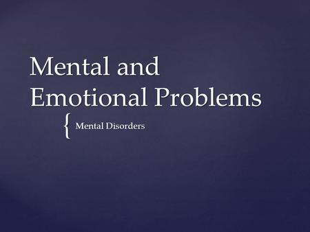 Mental and Emotional Problems