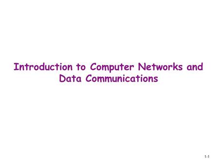 1-1 Introduction to Computer Networks and Data Communications.