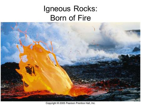 Igneous Rocks: Born of Fire