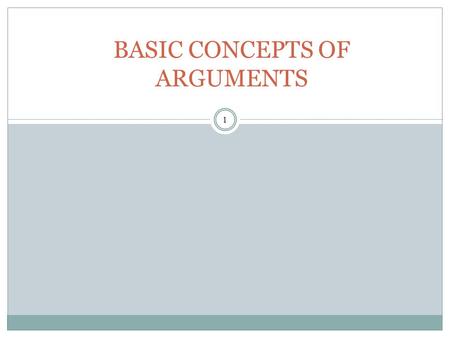 BASIC CONCEPTS OF ARGUMENTS