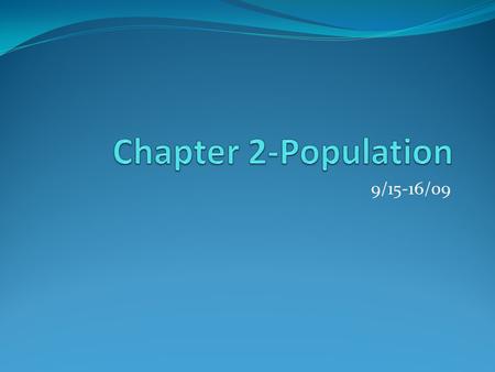 Chapter 2-Population 9/15-16/09.