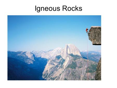 Igneous Rocks.