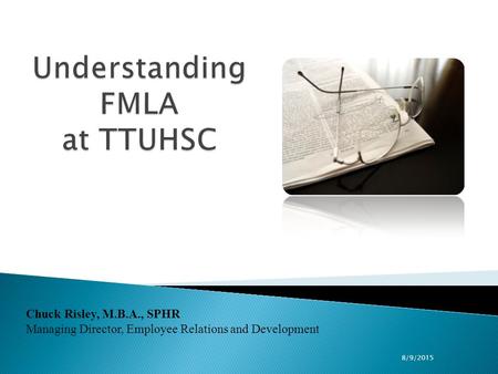 8/9/2015 Chuck Risley, M.B.A., SPHR Managing Director, Employee Relations and Development.
